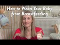 How to Wean Your Baby from Breastfeeding