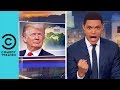 Donald Trump's White House Temper Tantrums | The Daily Show With Trevor Noah