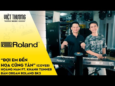 Đợi Em Đến Hoa Cũng Tàn (Cover) - Hoàng Nam ft. Khanh Tunner - Đàn Organ Roland BK3