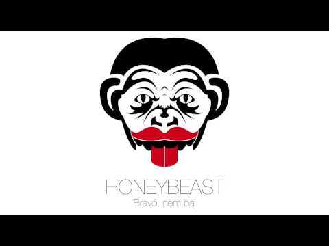 Honeybeast - Bravó, nembaj