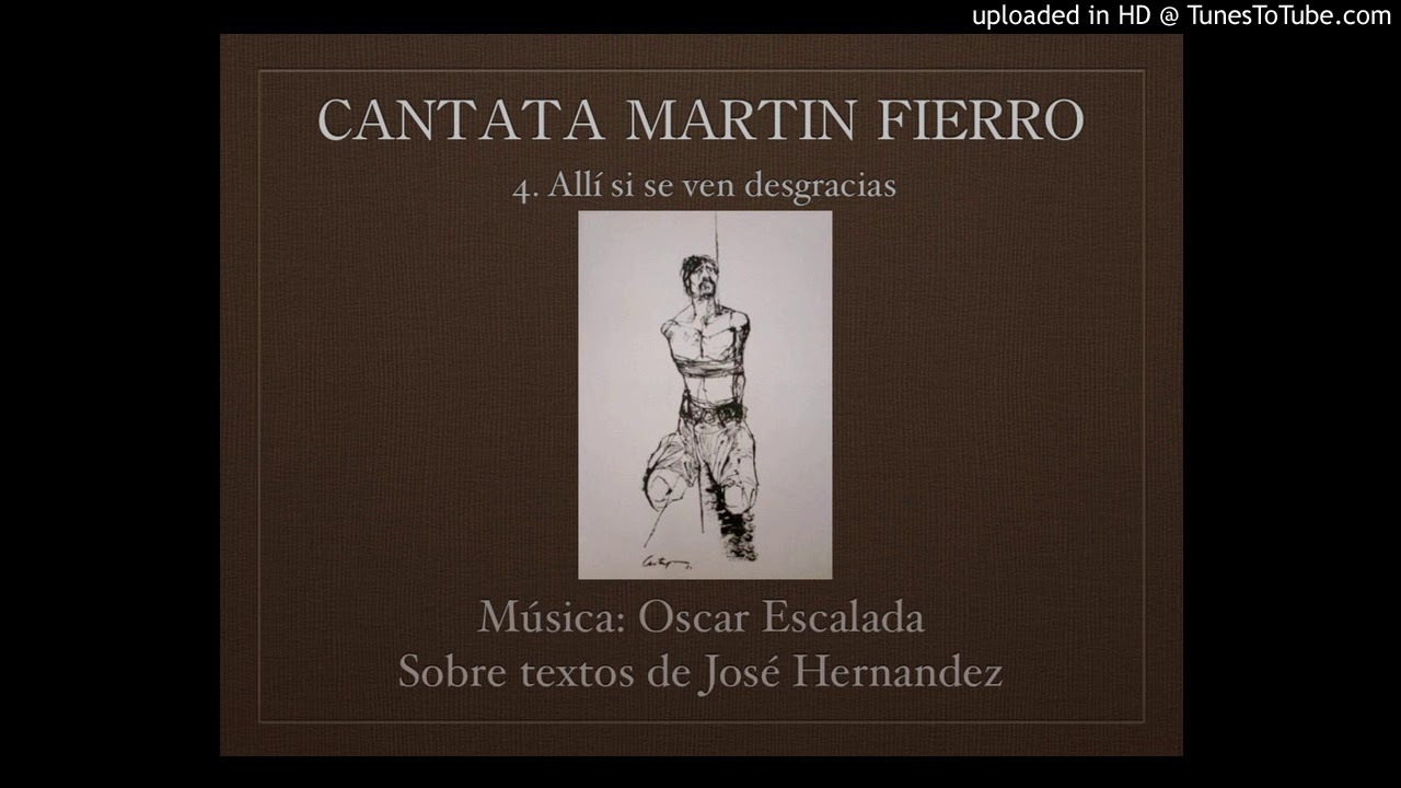 4 Cantata Martín Fierro de Oscar Escalada