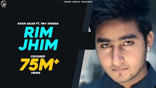 Rim Jhim - Khan Saab ft Pav Dharia  #PunjabiSong  