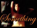 SOMETHING