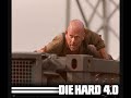 Die hard 4.0 Die hard 4.0