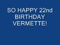 Happy 26nd Birthday Vermette!
