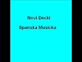 Novi Decki - Spanska Musicka Novi Decki - Spanska Musicka