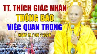 TT.THÍCH GIÁC NHÀN THÔNG BÁO VIỆC QUAN TRỌNG - 17 / 05 / 2026