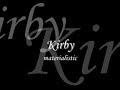 Kirby - materialistic (2008) Kirby - materialistic (2008)