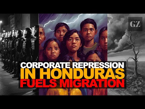 Corporate Repression in Honduras Fuels Migration to US
