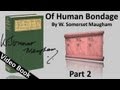 Part 02 - Of Human Bondage by W. Somerset Maugham (Chs 17-28)