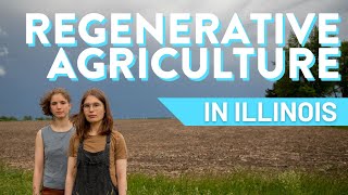 Youth Climate Story: Regenerative Agriculture in Illinois