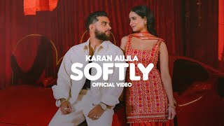 SOFTLY (Official Music Video) KARAN AUJLA  IKKY  L