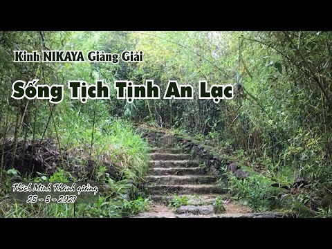 Kinh NIKAYA Giảng Giải - Sống Tịch Tịnh An Lạc