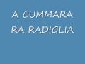videos de BRUSCIANO 2009  - A CUMMARA RA RADIGLIA