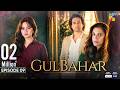 Gulbahar - Episode 09 - [Eng Sub] 14th Oct 2026 [ Sanam Saeed, Emmad Irfani & Komal Meer ] - HUM TV