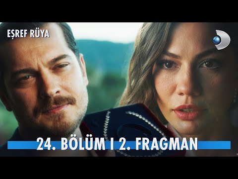Eşref Rüya 24. Bölüm 2. Fragmanı                                                                                                                                                                                                                          