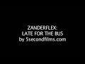 Zanderflex: Late For the Bus