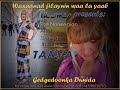 Tanya Gedgedoonka Dunida Clips