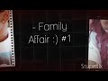 - Family Affair #1 :)