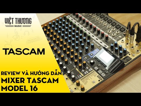 Review và hướng dẫn Mixer Tascam Model 16