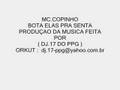 MC.COPINHO - BOTA ELAS PRA SENTA - NOVA ( DJ.17 DO PPG )