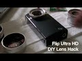 Flip Ultra HD  Lens Hack