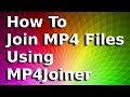 How To Join MP4 Files Using MP4Joiner For Free How To Join MP4 Files Using MP4Joiner For Free