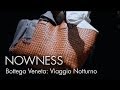 Bottega Veneta Film Viaggio Notturno