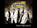 Grupo El Bueno Por Ti Me Mato Video and Lyrics