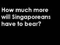 How much more will Singaporeans have to bear?