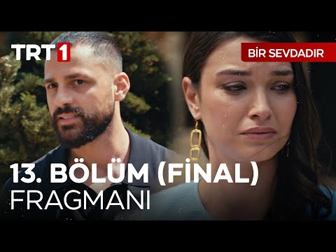 Bir Sevdadır 13. Bölüm Fragmanı                                                                                                                                                                                                                           