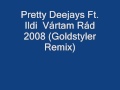 Pretty Dj's Ft Ildi Vártam Rád 2008 Goldstyler Remix