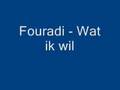 Fouradi - wat ik wil