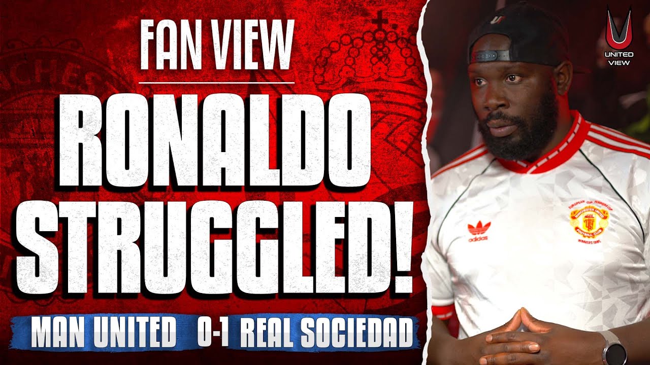 Ronaldo STRUGGLED! | Man United 0-1 Real Sociedad | Fan View (KG)
