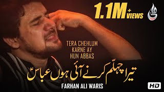 Farhan Ali Waris  Tera Chehlum Karne Ay Hun Abbas 