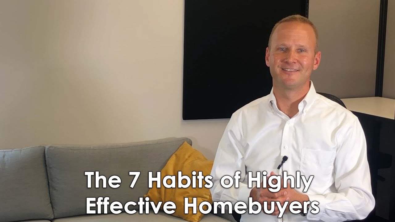 The 7 Habits of Highly Effective Homebuyers