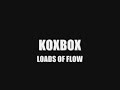 KOXBOX - Loads Of flow
