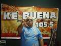 KE BUENA  105.5 FM BEBE EL GIGANTE AXXENT MUSIC SHOUT