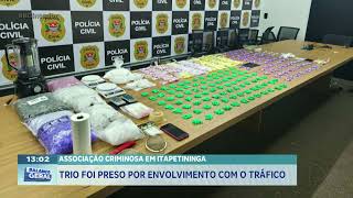 Associação criminosa em Itapetininga: trio foi preso por envolvidos com o tráfico