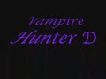 montagem do v�deo do filme vampire hunter d.
boa qualidade com alto som