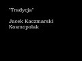 Jacek Kaczmarski- Tradycja