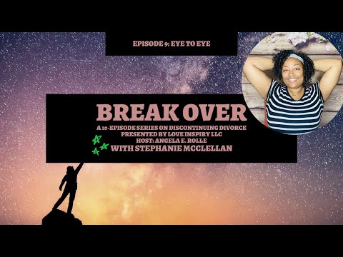 Break Over - Episode 9, Eye To Eye | Guest Stephanie McClellan