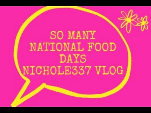 So Many National Food Days - Nichole337 Vlog