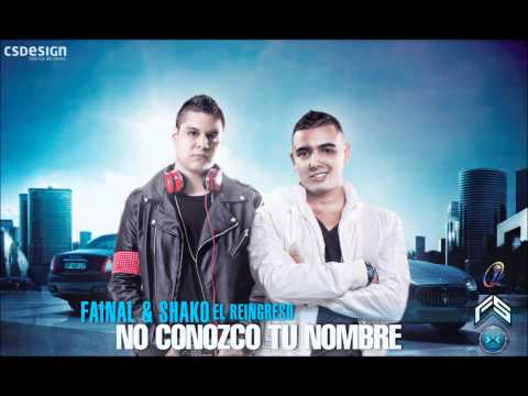 Fainal & Shako  -  No Conozco Tu Nombre (Preview)
		 