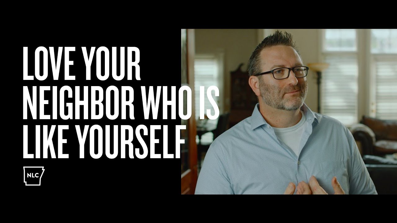 Love Your Neighbor Who Is Like Yourself | New Life Church