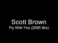 Scott Brown - Fly With You (2005) Scott Brown - Fly With You (2005)