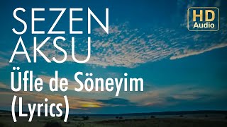 Sezen Aksu - Üfle de Söneyim (Lyrics I Şarkı Sözleri)