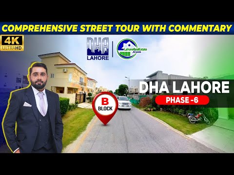 DHA Lahore Phase 6 B Block | Full 4K Street Tour with Detailed Commentary | October 2024