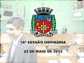 Click here to watch this video CMC - 22/05/2012 - 16ª Sessão Ordinária
