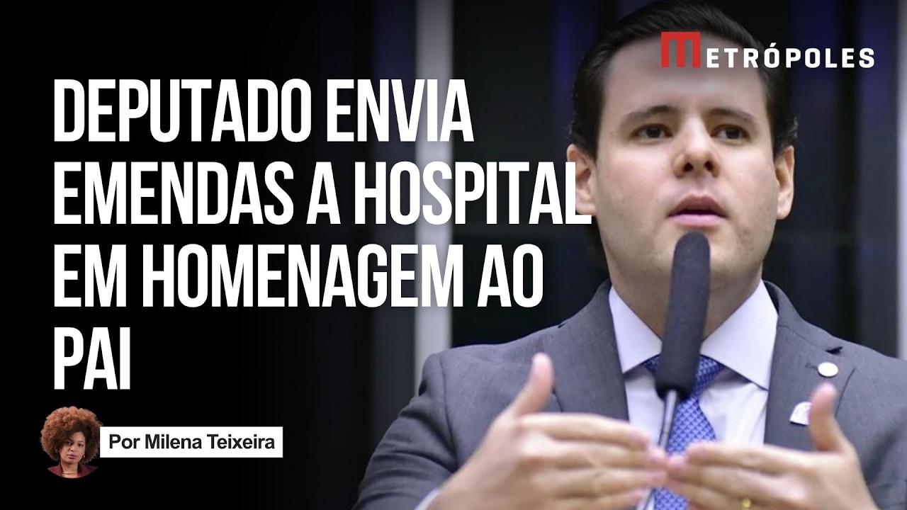 Deputado do PL envia R$ 4,3 milhões em emendas para hospital em homenagem ao pai